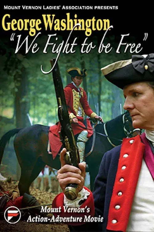 George Washington: We Fight to Be Free