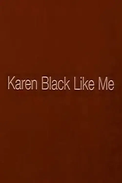 Karen Black Like Me