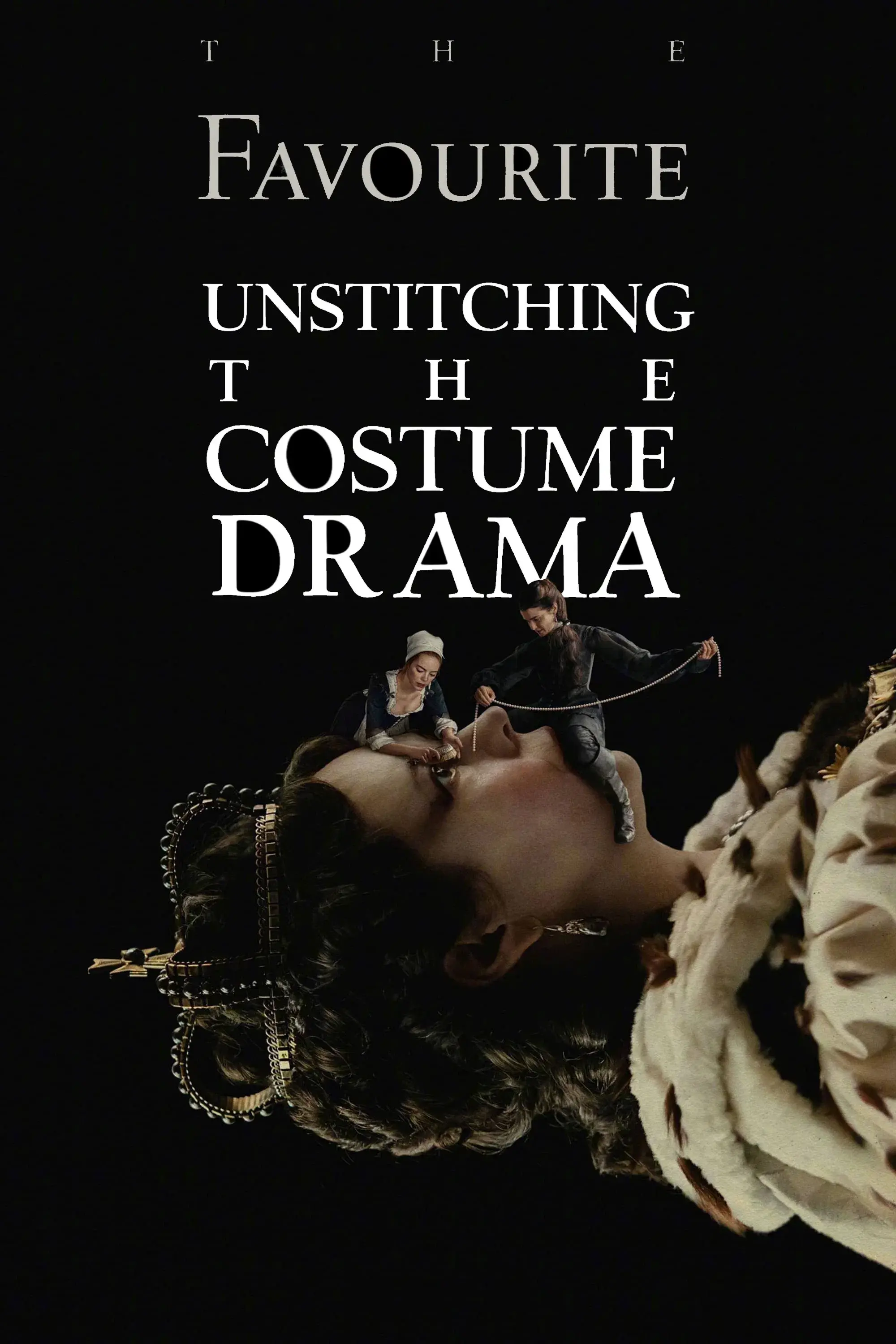 The Favourite: Unstitching the Costume Drama