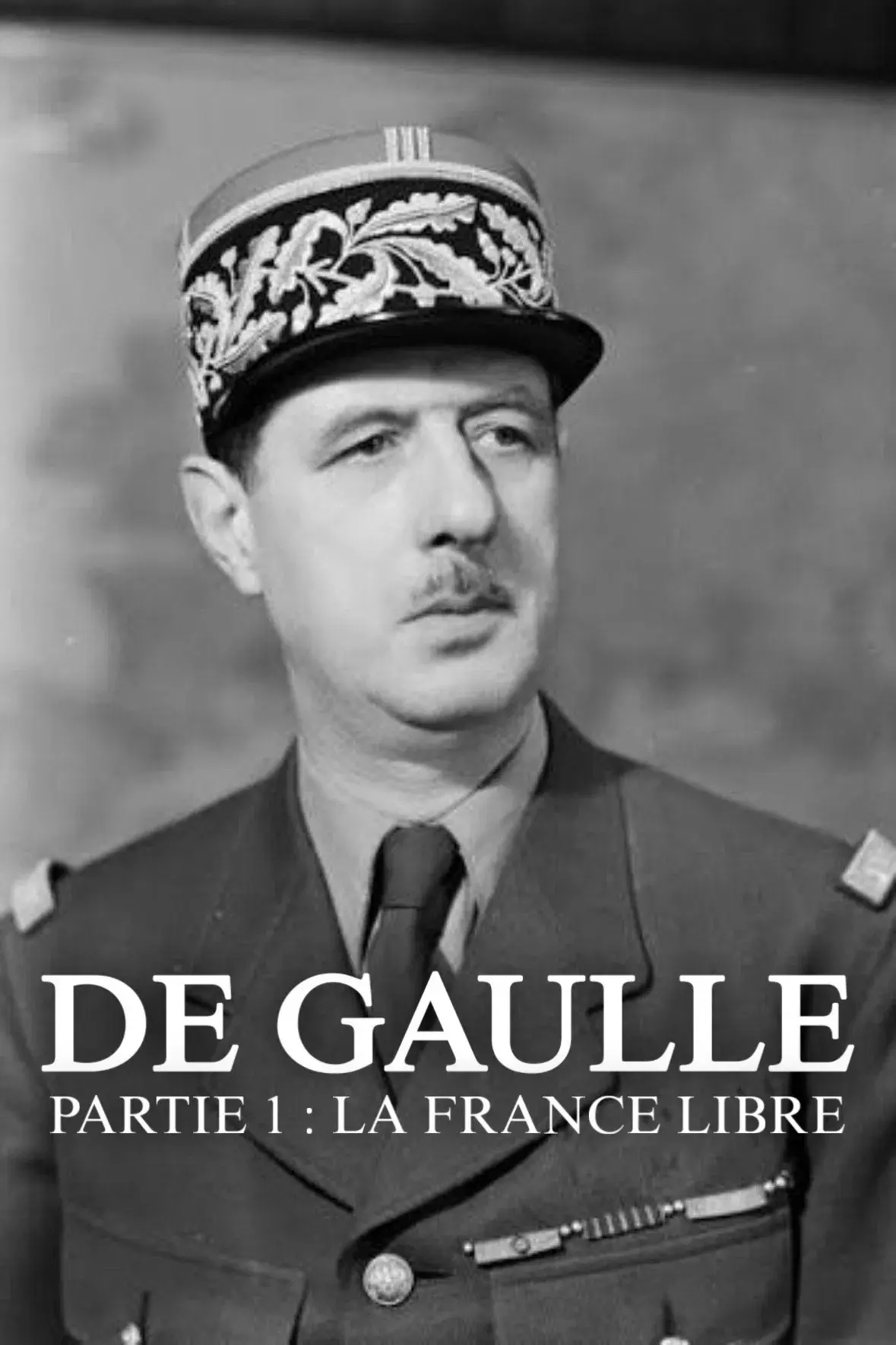 De Gaulle - Partie 1 : La France Libre
